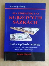 kniha Jak zbohatnout na kurzových sázkách kniha úspěšného sázkaře, Tribun EU 2009