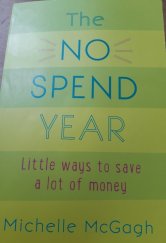 kniha The No Spend Year Little ways to save a lot of money, Hodder & Stoughton 2017