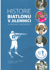 kniha Historie biatlonu v Jilemnici a západních Krkonoších, Gentiana 2018