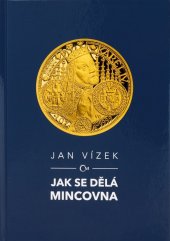 kniha Jak se dělá mincovna, Česká mincovna 2018