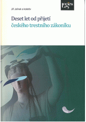 kniha Deset let od přijetí českého trestního zákoníku, Leges 2019