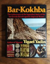 kniha Bar-Kokhba The Rediscovery of the Legendary Hero of the Last Jewish Revolt Against Imperial Rome, Steimatzky's Agency Ltd. 1971