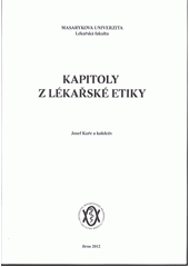 kniha Kapitoly z lékařské etiky, Masarykova univerzita 2012