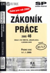 kniha Zákoník práce zákon č. 65/1965 Sb., zákoník práce, v platném znění : právní stav k 1.1.2005 : odpovídá EU, Newsletter 