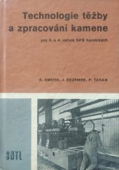 kniha Technologie těžby a zpracování kamene pro 3. a 4. ročník SPŠ [střední průmyslová škola] hornické, SNTL 1978