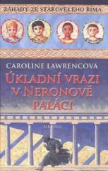 kniha Úkladní vrazi v Neronově paláci záhady ze starověkého Říma, Albatros 2009