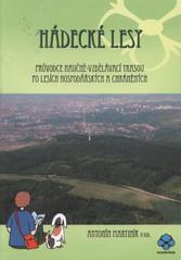 kniha Hádecké lesy průvodce naučně-vzdělávací trasou po lesích hospodářských a chráněných, Rezekvítek 2009