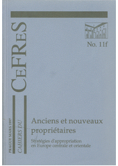 kniha Anciens et nouveaux propriétaires: stratégies d'appropriation en Europe centrale et orientale, Centre Français de Recherche en Sciences Sociales 1997