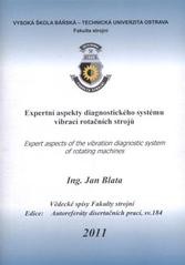 kniha Expertní aspekty diagnostického systému vibrací rotačních strojů = Expert aspects of the vibration diagnostic system of rotating machines : autoreferát disertační práce, Vysoká škola báňská - Technická univerzita Ostrava 2011