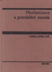 kniha Mechanizace a provádění staveb Celost. učebnice pro vys. školy, SNTL 1968