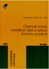 kniha Organické zdroje minerálních látek a zatížení životního prostředí, Ústav zemědělských a potravinářských informací 2001