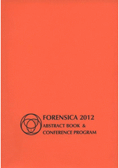 kniha Forensica 2012 abstract book and conference program : the 3rd international conference on forensic genetics : 21st - 23rd May 2012, Lednice, the Czech Republic, Tribun EU 2012