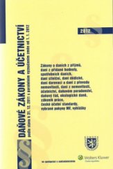 kniha Daňové zákony a účetnictví podle stavu k 31.12. 2011 s paralelním vyznačením změn od 1.1. 2012 : vhodné jako pomůcka ke kvalifikačním zkouškám na daňového poradce, Wolters Kluwer 2012