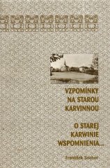 kniha Vzpomínky na starou Karvinnou = O Starej Karwinie wspomnienia-, Státní okresní archiv Karviná 2001