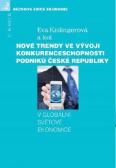 kniha Nové trendy ve vývoji konkurenceschopnosti podniků České republiky v globální světové ekonomice, C. H. Beck 2014