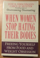 kniha When Women Stop Hating Their Bodies, Ballantine Books 1997