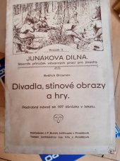 kniha Divadla, stínové obrazy a hry podrobný návod se 107 obrázky v textu, J.F. Buček 1923