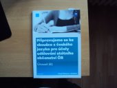 kniha Připravujeme se ke zkoušce z českého jazyka pro účely udělování státního občanství ČR (úroveň B1), Karolinum  2023