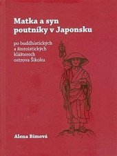 kniha Matka a syn poutníky v Japonsku po buddhistických a šintoistických klášterech ostrova Šikoku, Zdeněk Susa 2018