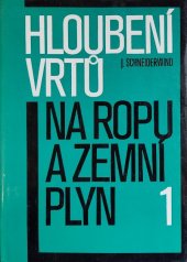 kniha Hloubení vrtů na ropu a zemní plyn. Díl 1., SNTL 1985