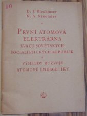 kniha První atomová elektrárna Svazu sovětských socialistických republik a výhledy rozvoje atomové energetiky Určeno širšímu okruhu odborníků energetiky, SNTL 1955