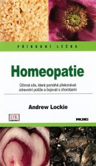 kniha Homeopatie Účinná síla, která pomáhá překonávat zdravotní potíže a bojovat s chorobami, NOXI 2004