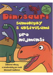 kniha Dinosauři samolepky s aktivitami pro nejmenší, Svojtka & Co. 2012