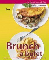 kniha Brunch a bufet snídaně, svačinky a malé obědy nejen pro hosty, Ikar 2009