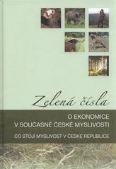 kniha Zelená čísla o ekonomice v současné české myslivosti co stojí myslivost v České republice, Druckvo 2010