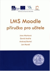 kniha LMS Moodle příručka pro učitele : do verze 2.2., Univerzita Karlova, Pedagogická fakulta 2012