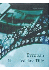 kniha Evropan Václav Tille, Společnost pro kulturní dějiny 2010