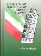 kniha Česko-italský, italsko-český kapesní slovník s frazeologií = Dizionario tascabile ceco-italiano, italiano-ceco con fraseologia, Nakladatelství Olomouc 2010