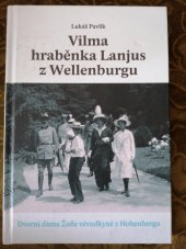 kniha Vilma hraběnka Lanjus z Wellenburgu dvorní dáma Žofie vévodkyně z Hohenburgu, s.n. 2019