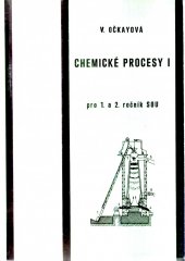 kniha Chemické procesy I Učební text pro 1. a 2. roč. stř. odb. učilišť, SNTL 1987