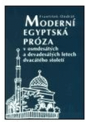 kniha Moderní egyptská próza v osmdesátých a devadesátých letech dvacátého století, Set out 2003