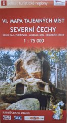 kniha VI. Mapa tajemných míst  Severní Čechy Český Ráj * Podřipsko * Jizerské Hory * Krkonoše západ * , Geodézie ČS 2009