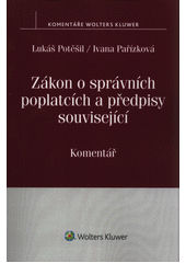 kniha Zákon o správních poplatcích a předpisy související Komentář, Wolters Kluwer 2017