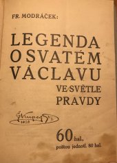 kniha Legenda o svatém Václavu ve světle pravdy [Řeč k vládnímu návrhu, kterým se osvobozují věnování na oslavu svatováclavského tisíciletí od kolků a poplatků, pronesená v senátě v úterý 4. června 1929], Antonín Svěcený 1929