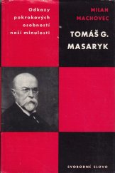 kniha Tomáš G. Masaryk Odkazy pokrokových osobností naší minulosti, Svobodné slovo 1968