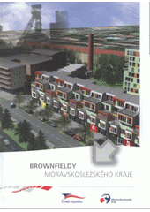 kniha Brownfieldy Moravskoslezského kraje, Moravskoslezský kraj, Krajský úřad 2008