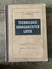 kniha Technologie anorganických látek Určeno širokým kruhům chemiků ... učeb. pro techn. učiliště chem. průmyslu, Průmyslové vydavatelství 1952