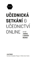 kniha Učednická setkání & Učednictví online aneb Jednej v plnosti Ducha!, Stanislava Bajzíková 2021