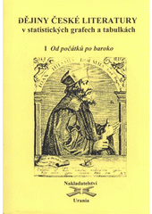 kniha Dějiny české literatury v statistických grafech a tabulkách. 1, - Od počátků k baroku, Urania 2008