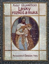 kniha Lásky rozkoš a muka tři novelly, F. Šimáček 1917