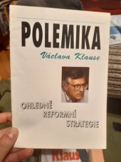 kniha Polemika Václava Klause ohledně reformní strategie (S přílohami I. Kočárníka, R. Holmana a Jany Fürstové), Telegraf 1991