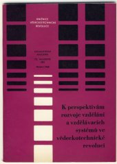 kniha K perspektivám rozvoje vzdělání a vzdělávacích systémů ve vědeckotechnické revoluci [Sborník], Socialistická akademie 1968