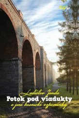 kniha Potok pod viadukty a jiné hranické vzpomínky, Tichý typ 2014