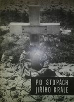 kniha Po stopách Jiřího Krále majora čs. letectva a prvního velitele 1. československé vojenské skupiny v zahraničí 1939, VOKD Ostrava 1970