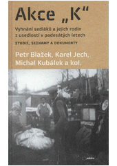 kniha Akce "K" vyhnání sedláků a jejich rodin z usedlostí v padesátých letech - studie, seznamy a dokumenty , Pulchra 2022
