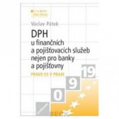 kniha DPH u finančních a pojišťovacích služeb nejen pro banky a pojišťovny právo ES v praxi, C. H. Beck 2008